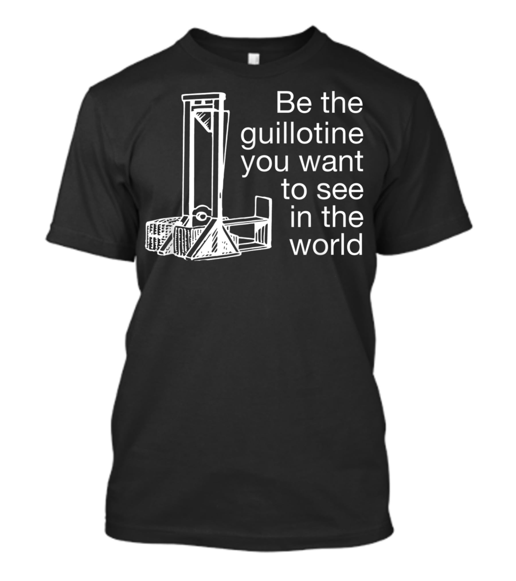 Guillotine Be The Change Blue Wave Revolutionary Political T-Shirt