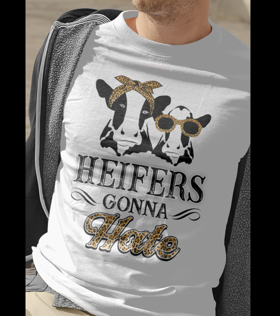Heifers Gonna Hate Leopard Print Cute Perfect Holidays T-Shirt