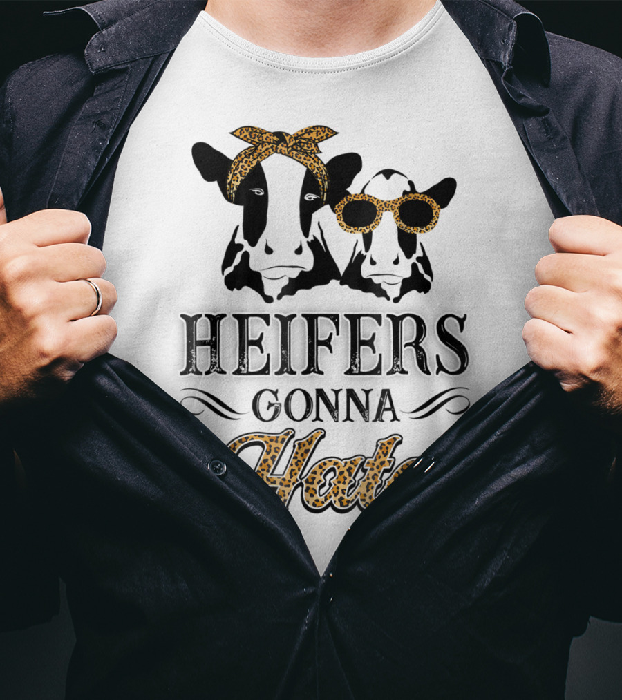 Heifers Gonna Hate Leopard Print Cute Perfect Holidays T-Shirt