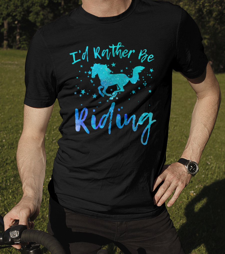 Horse Lover I'd Rather Be Riding With Stars And Galloping Horse T-Shirt