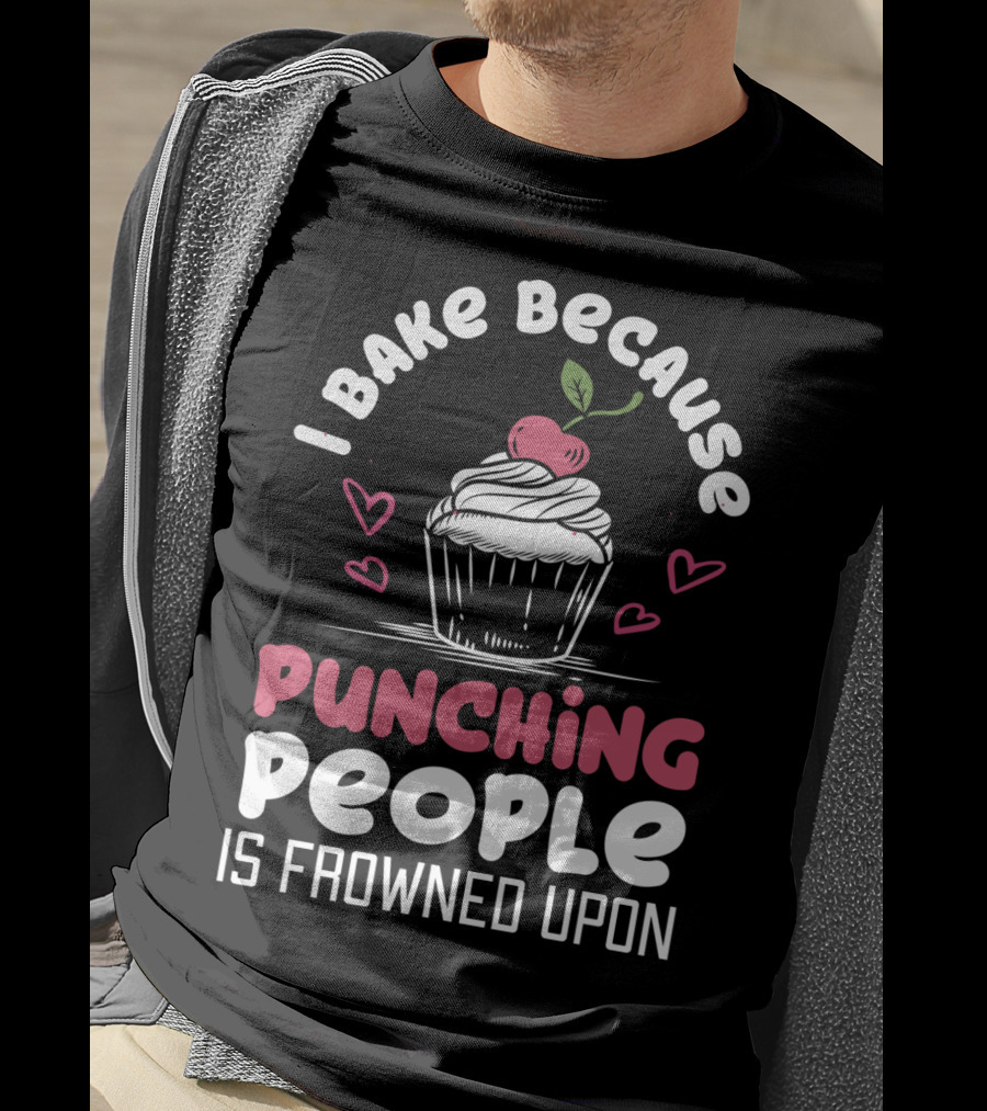 I Bake Because Punching People Is Frowned Upon Cupcake Hearts T-Shirt