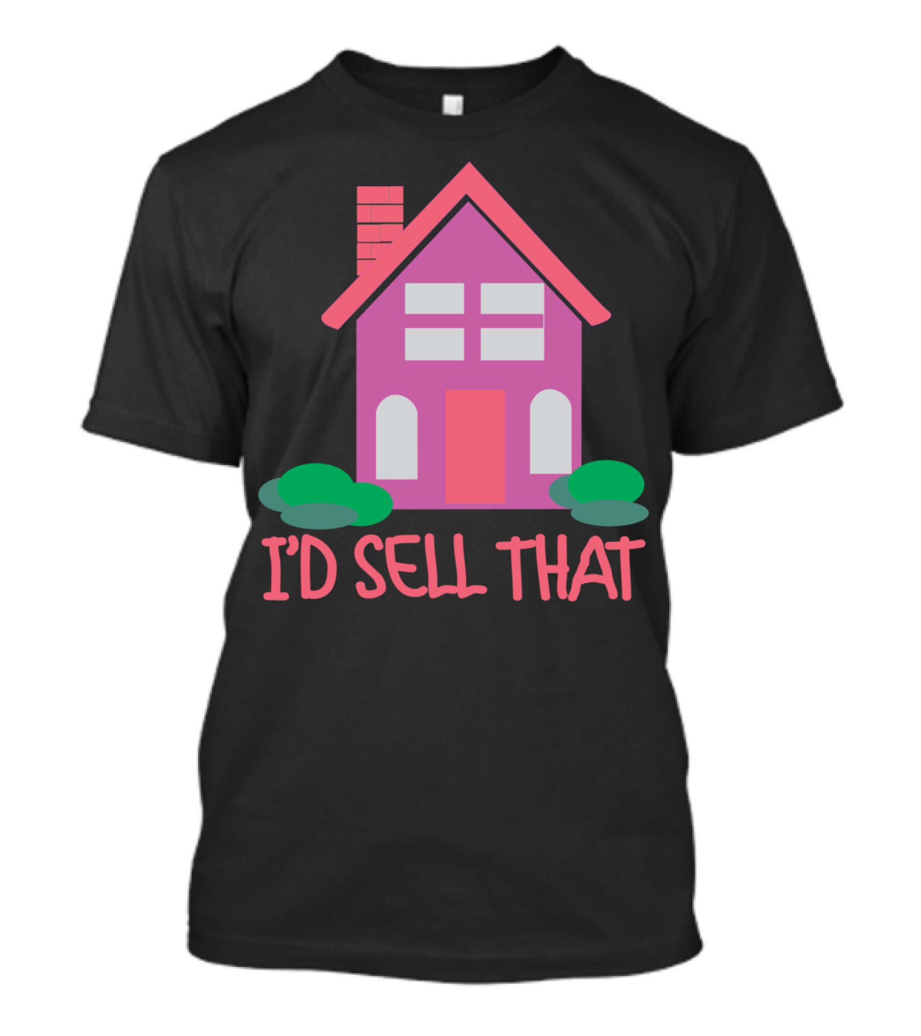 I'd Sell That Realtor Real Estate Agent House T-Shirt