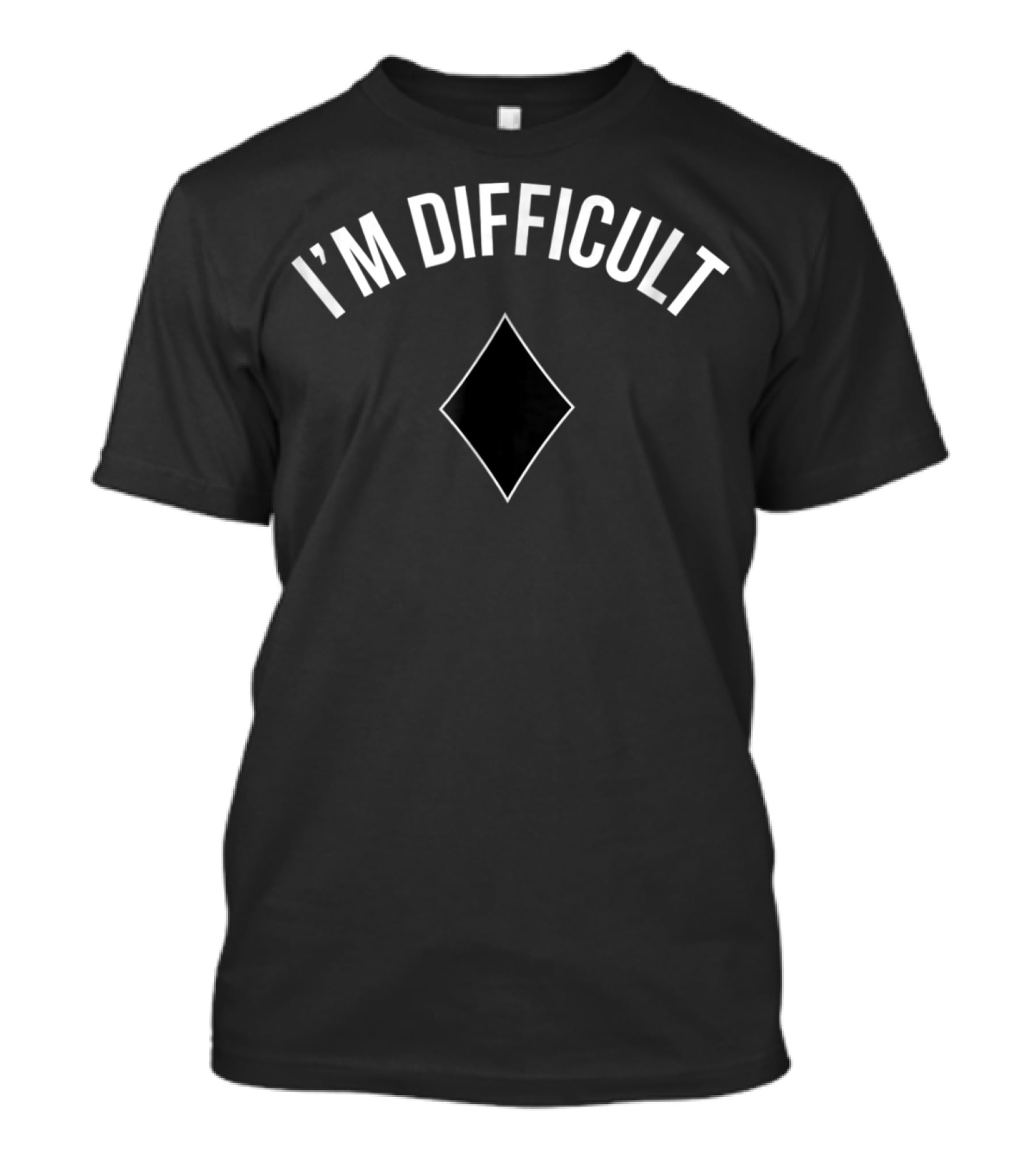 I'm Difficult Black Diamond Ski Snowboard T-Shirt