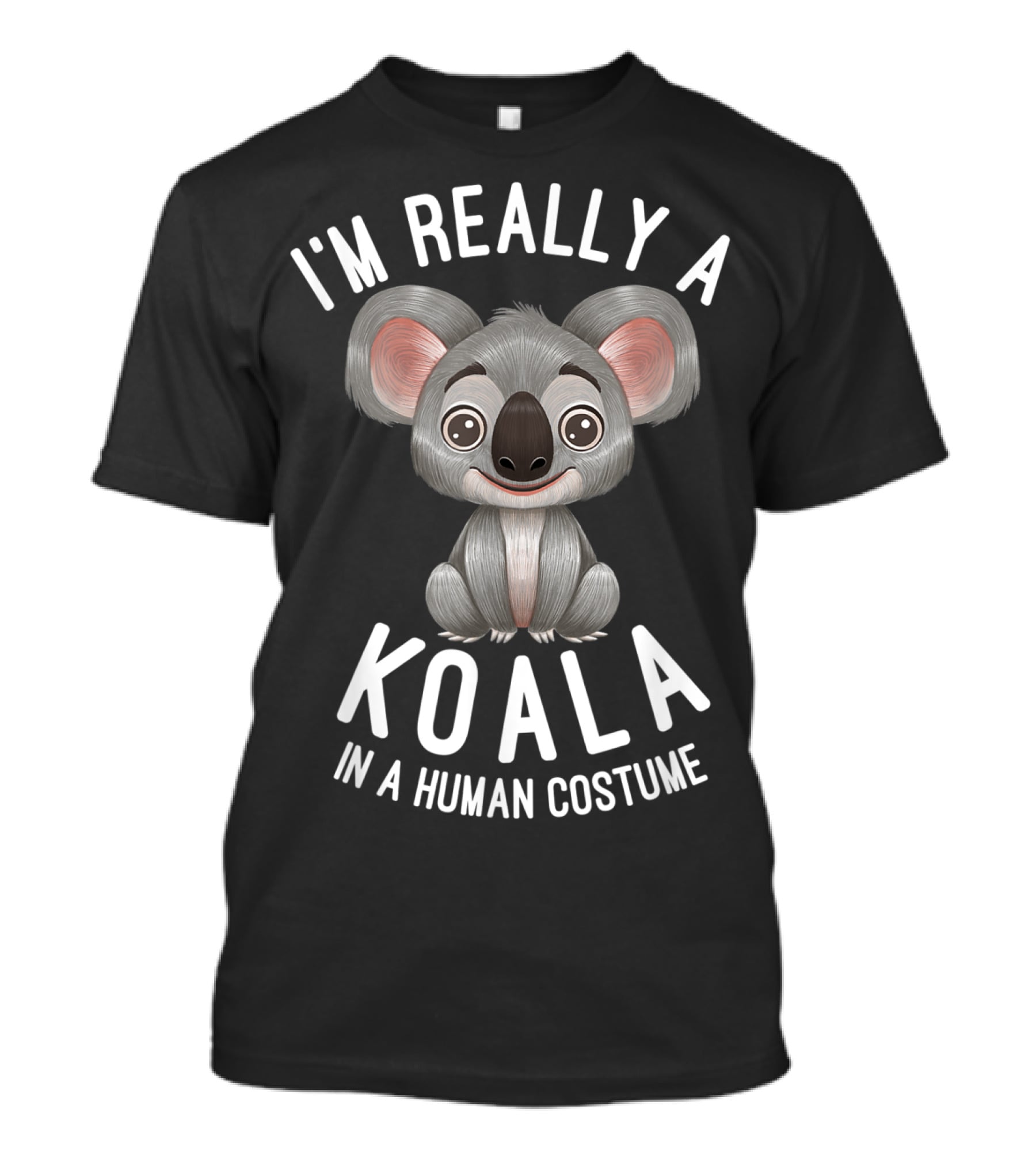 I'm Really A Koala In A Human Costume Koalas T-Shirt