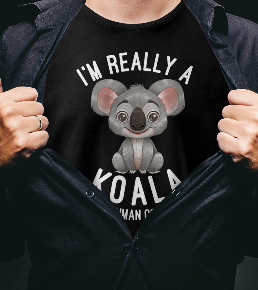 I'm Really A Koala In A Human Costume Koalas T-Shirt
