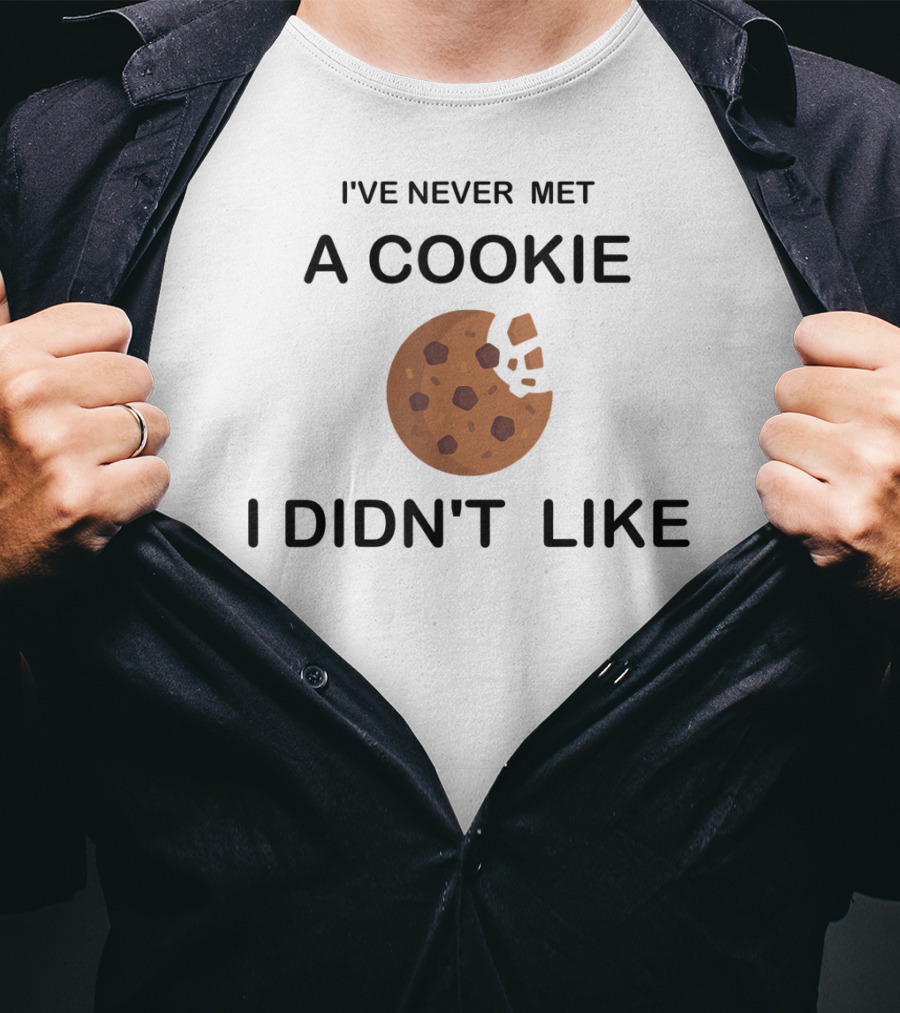 I've Never Met A Cookie I Didn't Like Cookie Bite T-Shirt