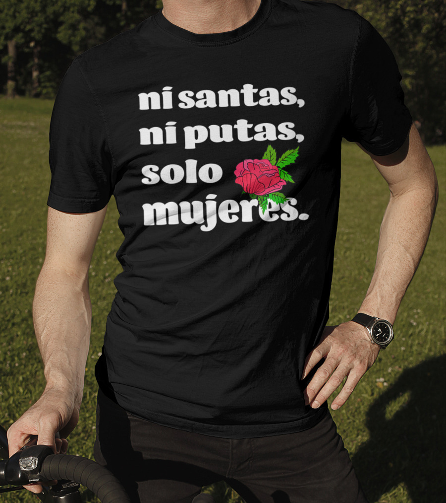 Ni Santas Ni Putas Solo Mujeres Latina Chicana Flower Feminista T-Shirt