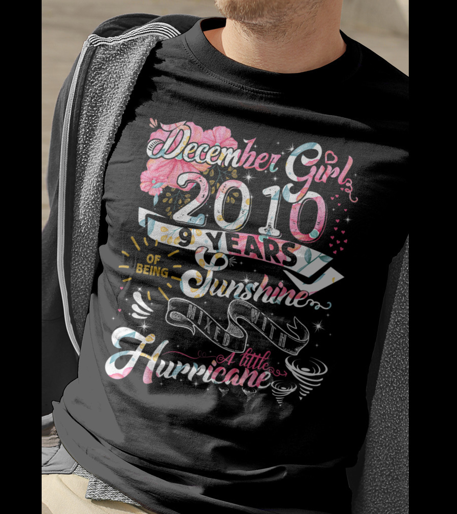 December Girl 2010 9 Years Of Being Sunshine Mixed With A Little Hurricane T-Shirt