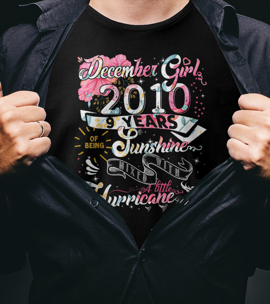 December Girl 2010 9 Years Of Being Sunshine Mixed With A Little Hurricane T-Shirt