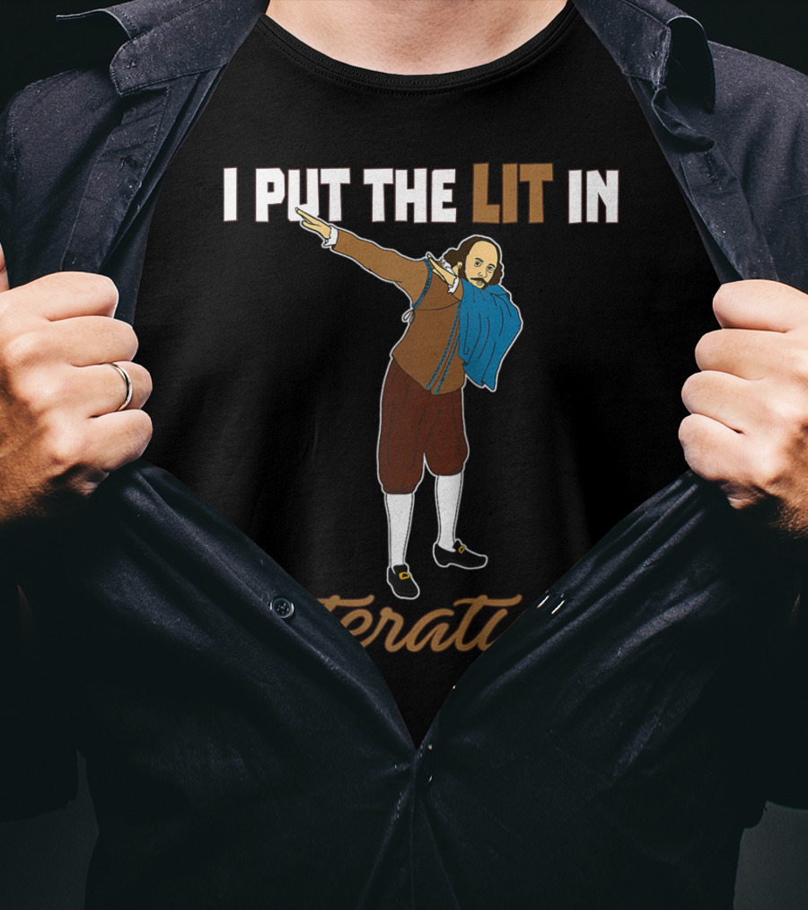 I Put The Lit In Literature Dabbing Shakespeare T-Shirt