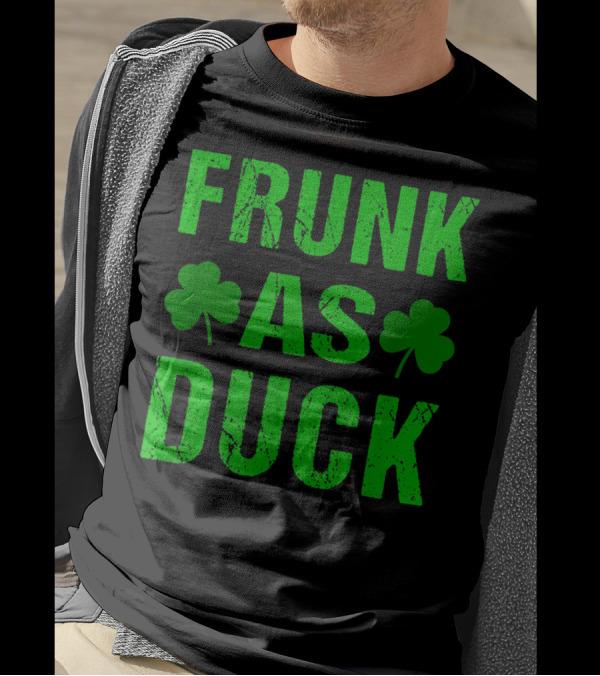 Frunk As Duck St Patrick Day Drinking With Shamrocks T-Shirt