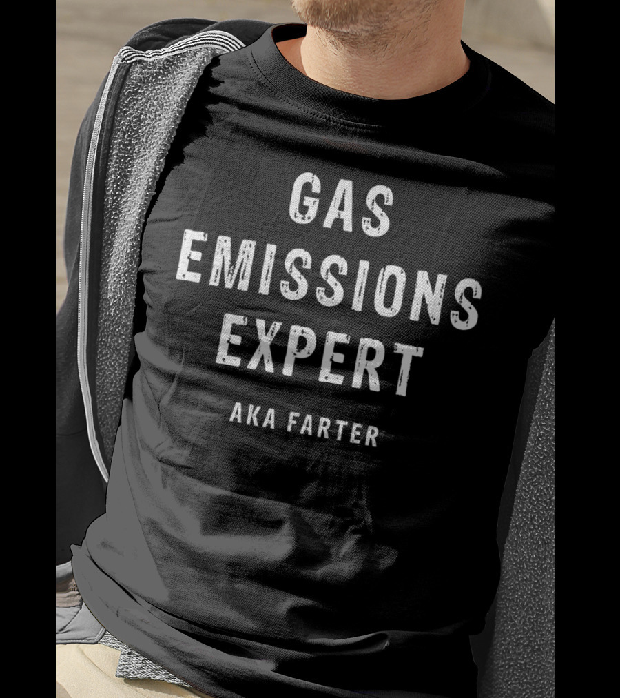 Gas Emissions Expert AKA Farter T-Shirt