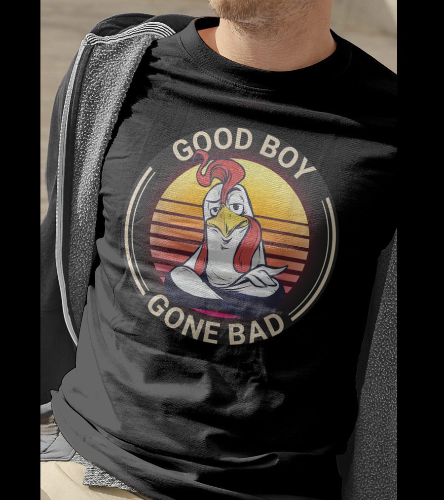 Good Boy Gone Bad Funny Farmer Chicken Farming Rooster T-Shirt