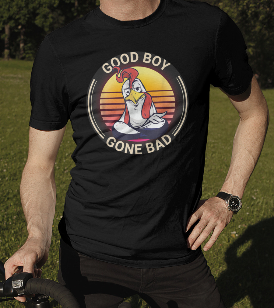 Good Boy Gone Bad Funny Farmer Chicken Farming Rooster T-Shirt
