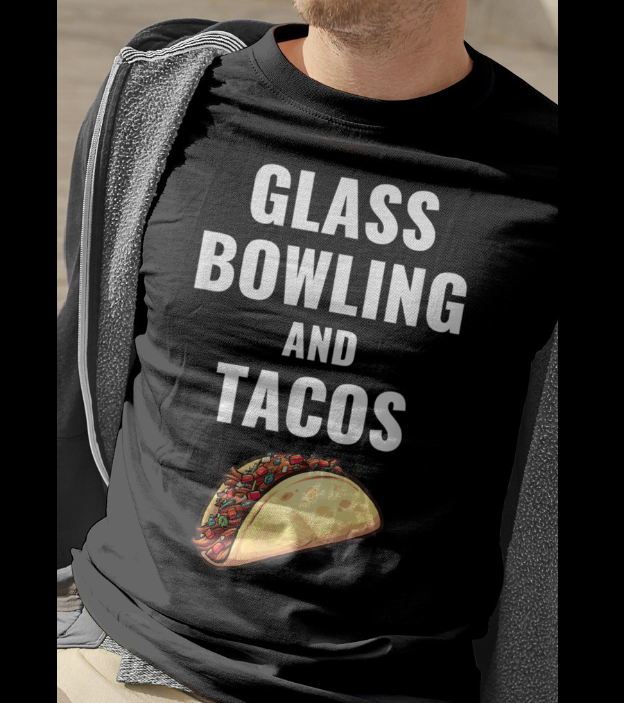 Glass Bowling And Tacos Fun Mexican Food Lovers T-Shirt