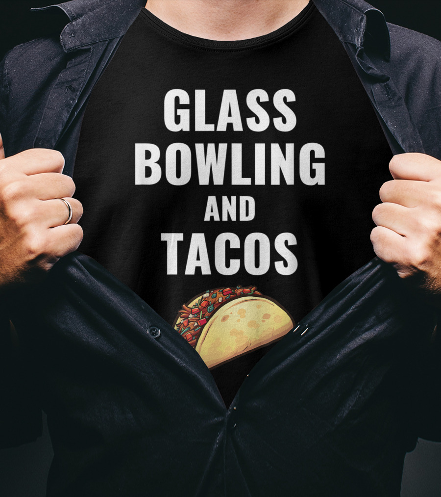 Glass Bowling And Tacos Fun Mexican Food Lovers T-Shirt