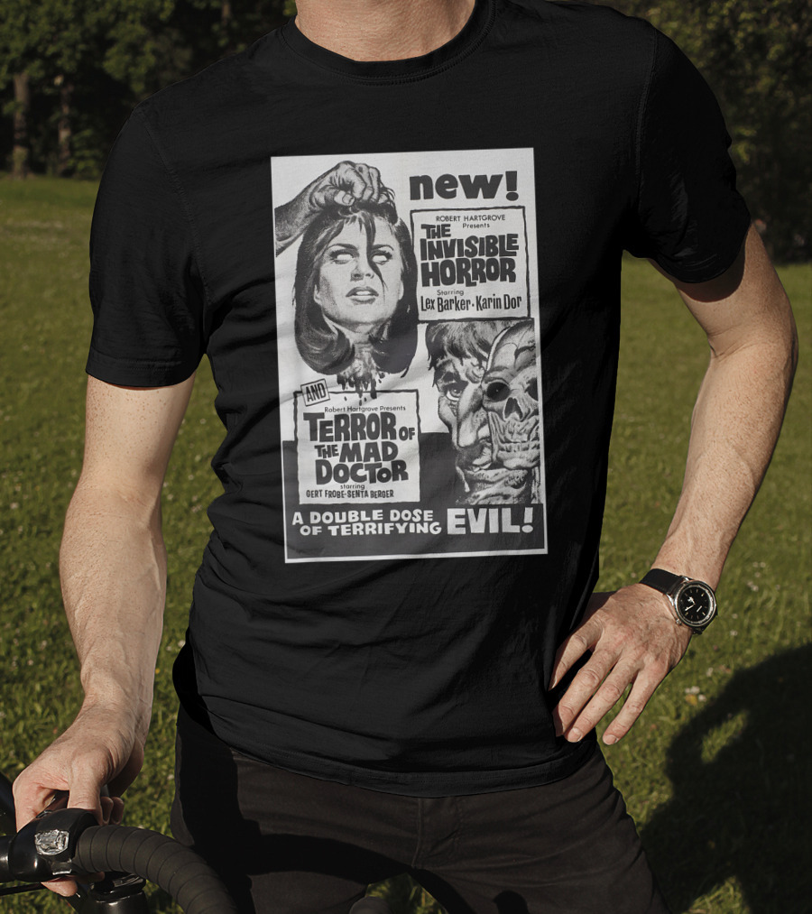 Robert Hartgrove Presents The Invisible Horror And Terror Of The Mad Doctor A Double Dose Of Terrifying Evil Starring Lex Barker Karin Dor Gert Fröbe Senta Berger T-Shirt