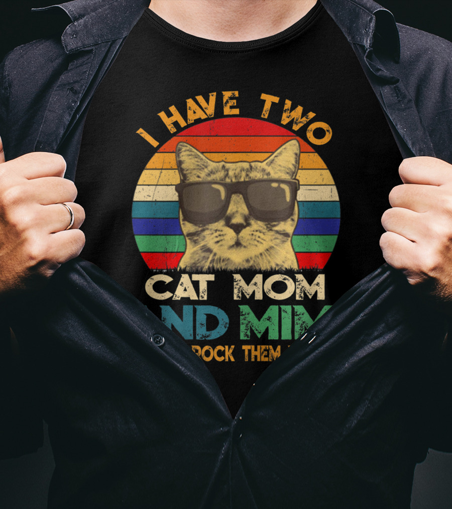 I Have Two Cat Mom And Mimi And I Rock Them Both Retro Sunglasses Cat T-Shirt