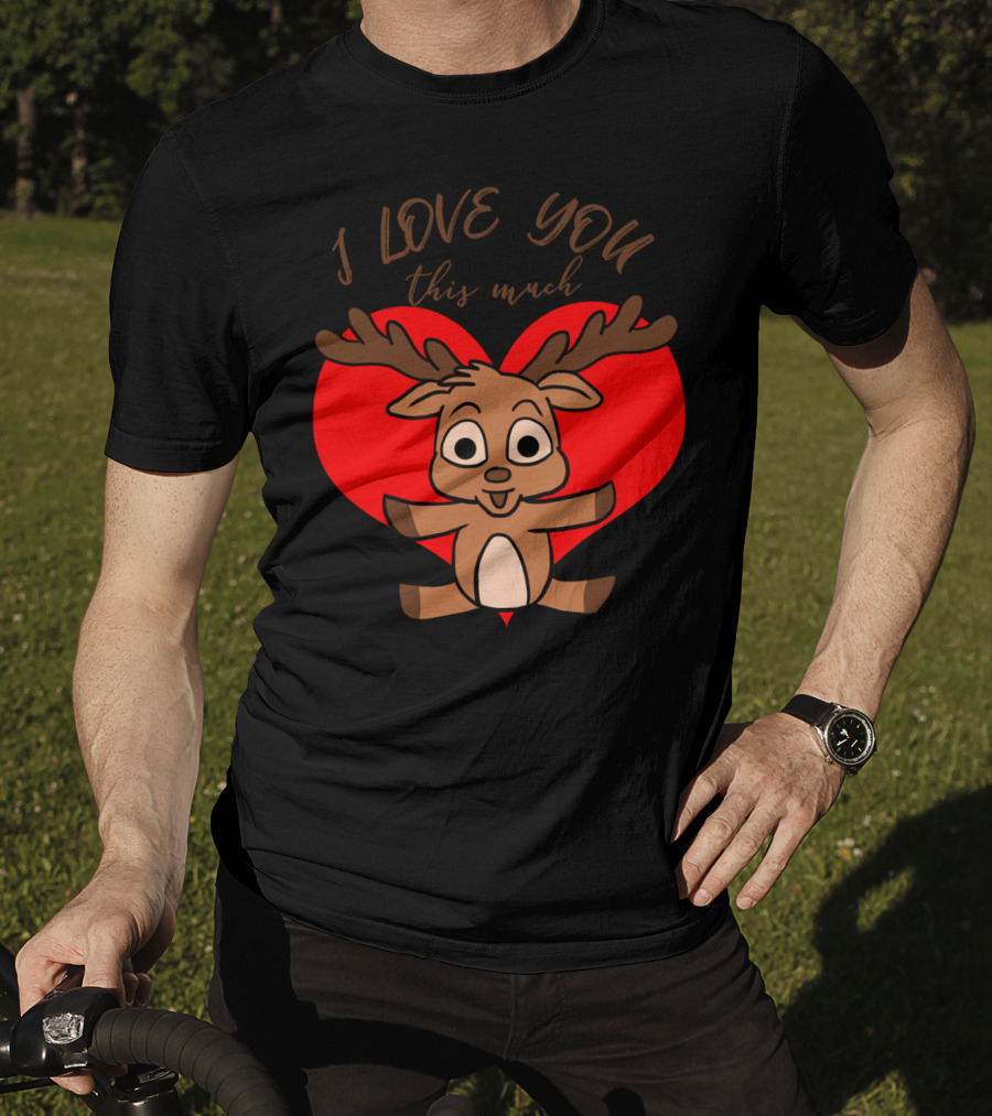 I Love You This Much Cute Deer Hug Valentine's Day Heart T-Shirt