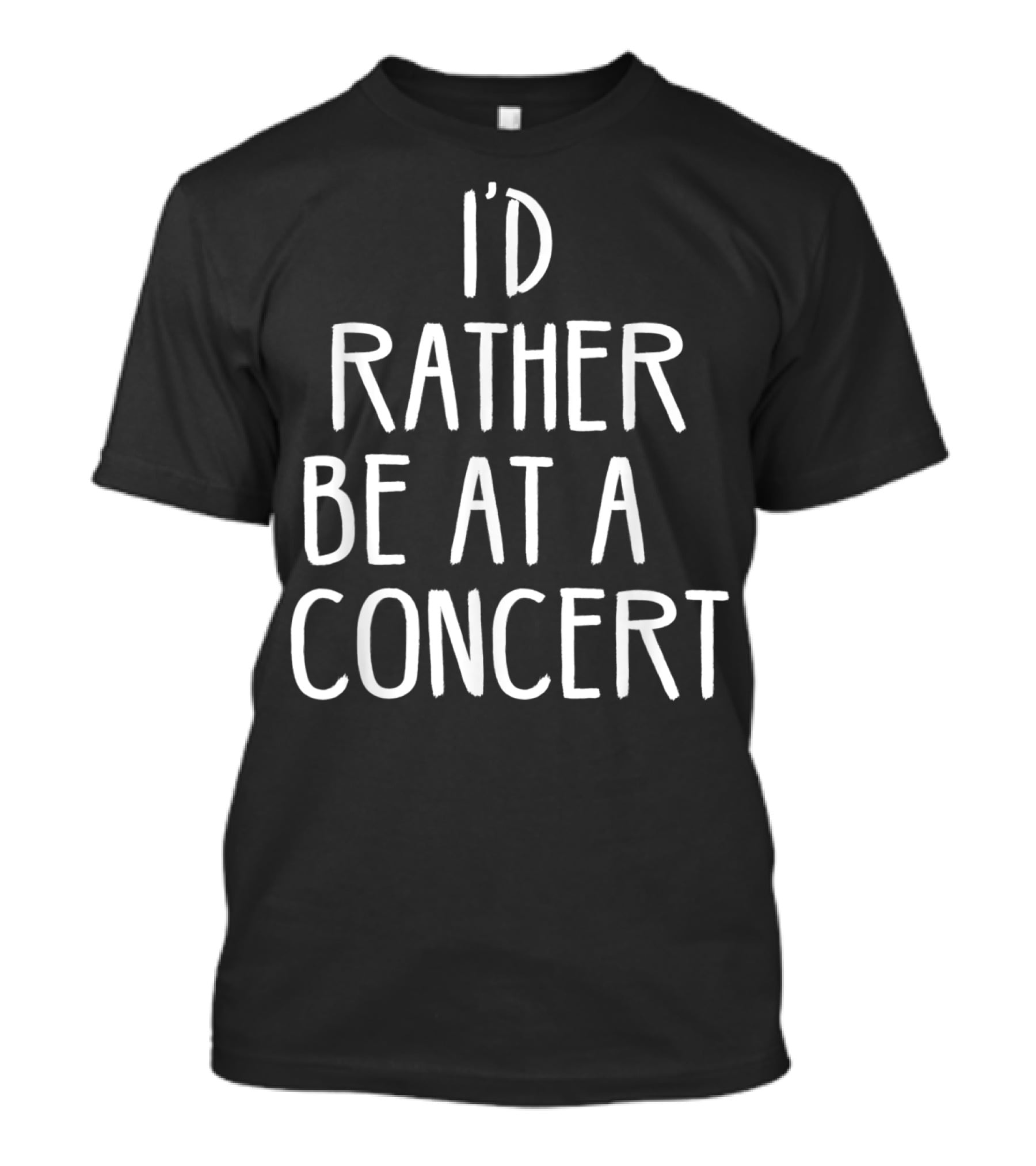 I'd Rather Be At A Concert T-Shirt