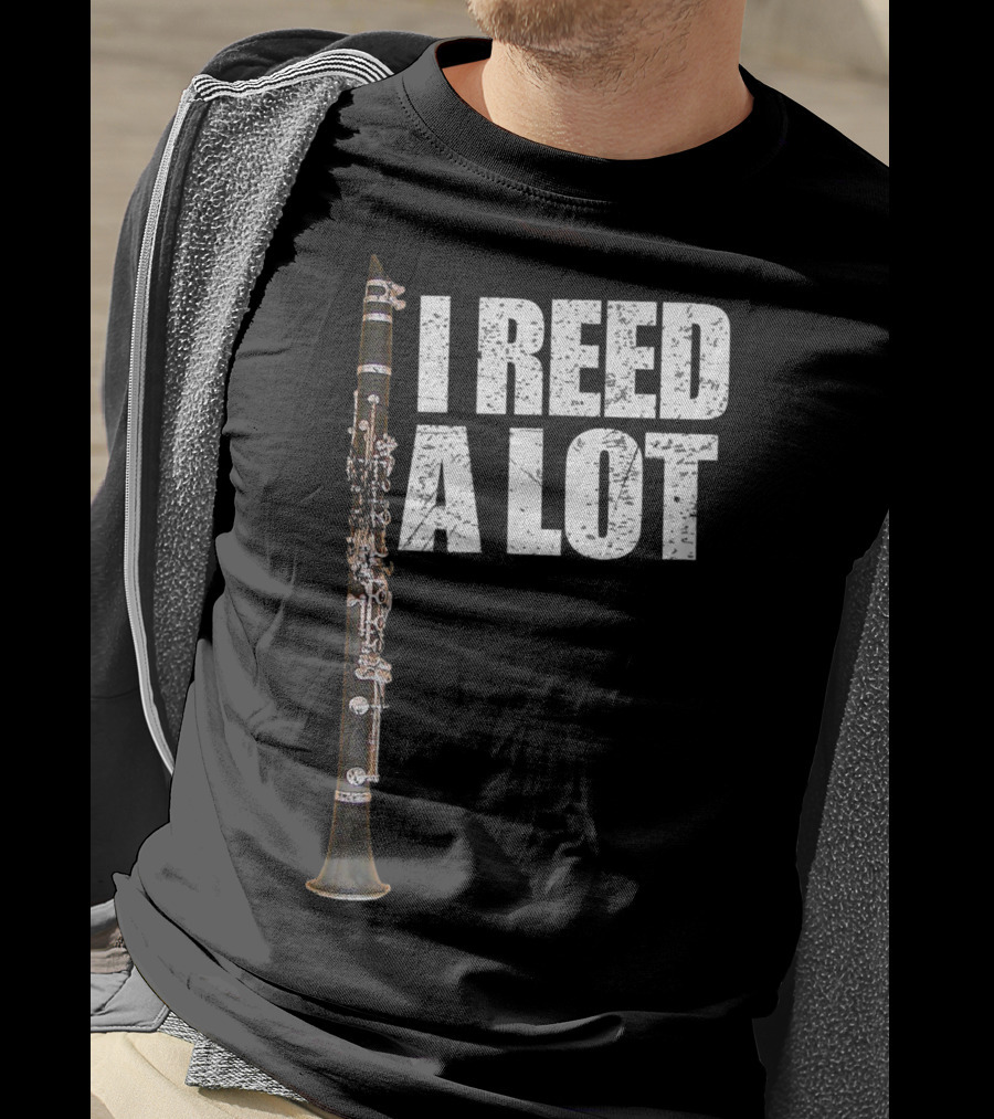 I Reed A Lot Clarinet Pun With Musical Instrument Image T-Shirt