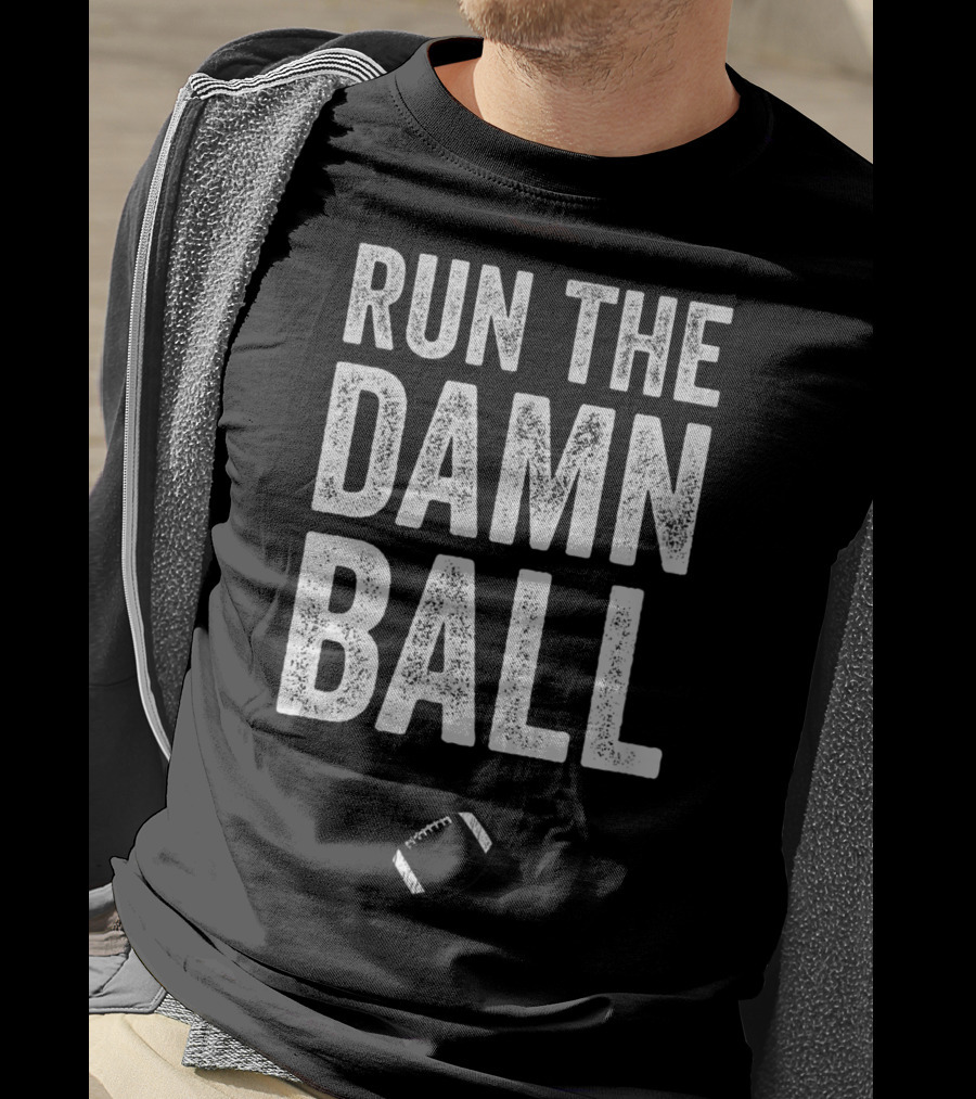RUN THE DAMN BALL Funny Football Men Running Back Run T-Shirt