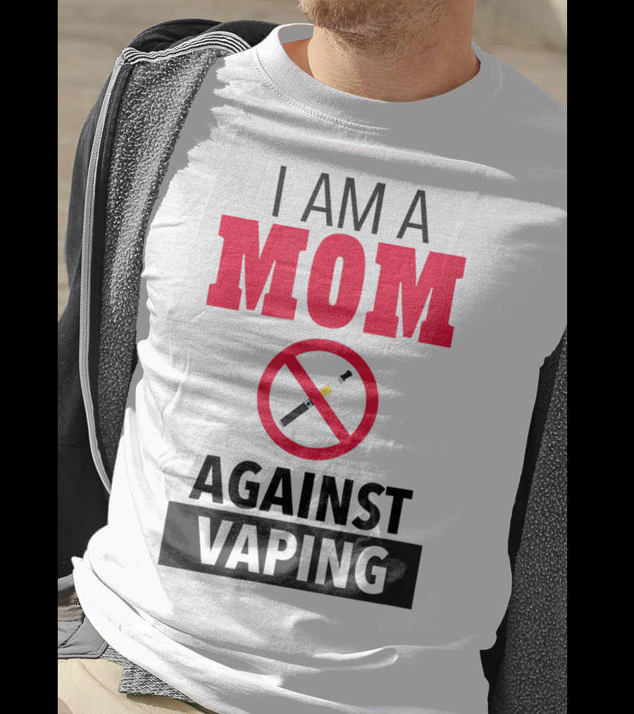 I Am A Mom Against Vaping No Smoking Symbol Anti Electronic T-Shirt