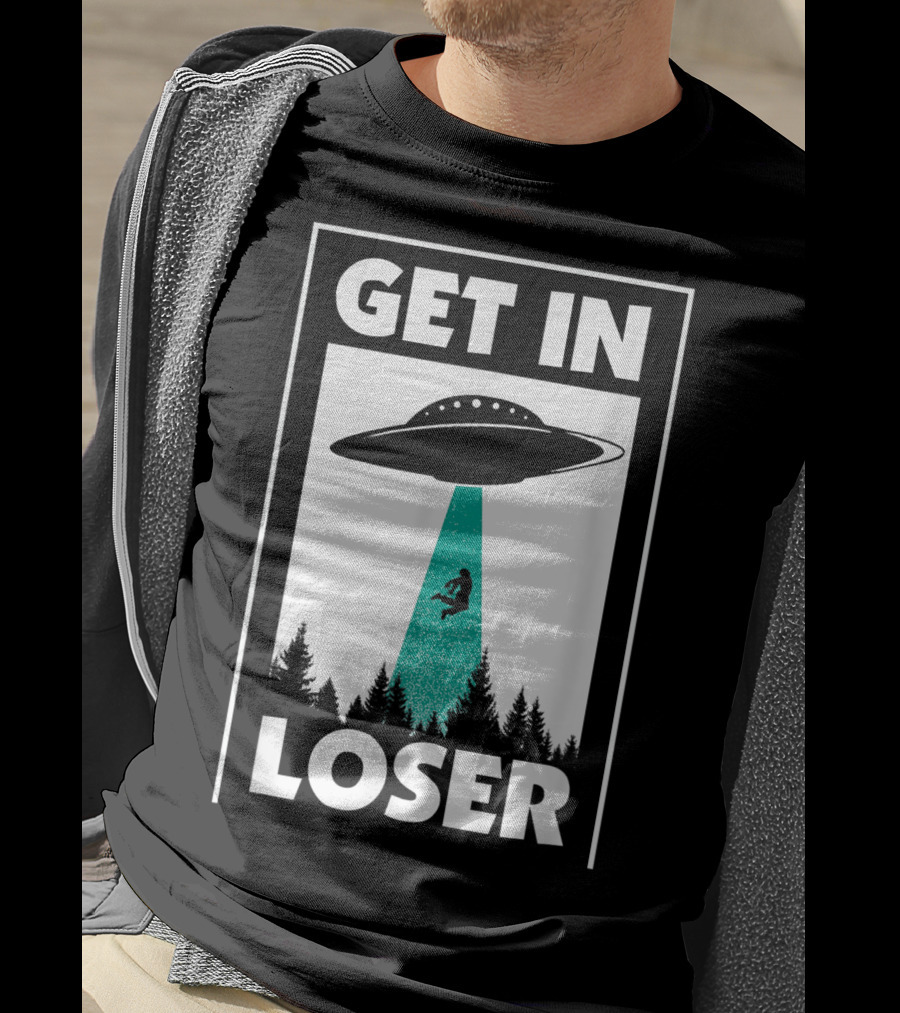 Funny Get In Loser Alien UFO Abduction Forest Scene T-Shirt