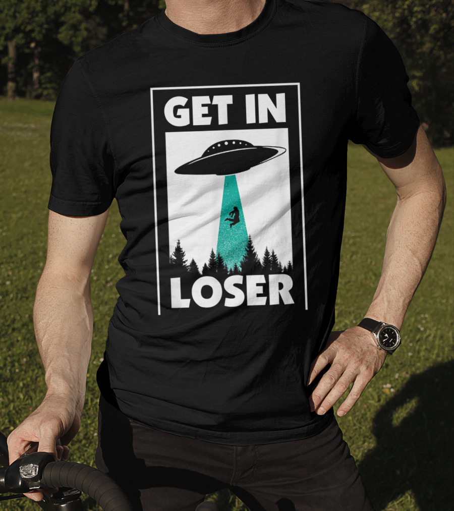 Funny Get In Loser Alien UFO Abduction Forest Scene T-Shirt