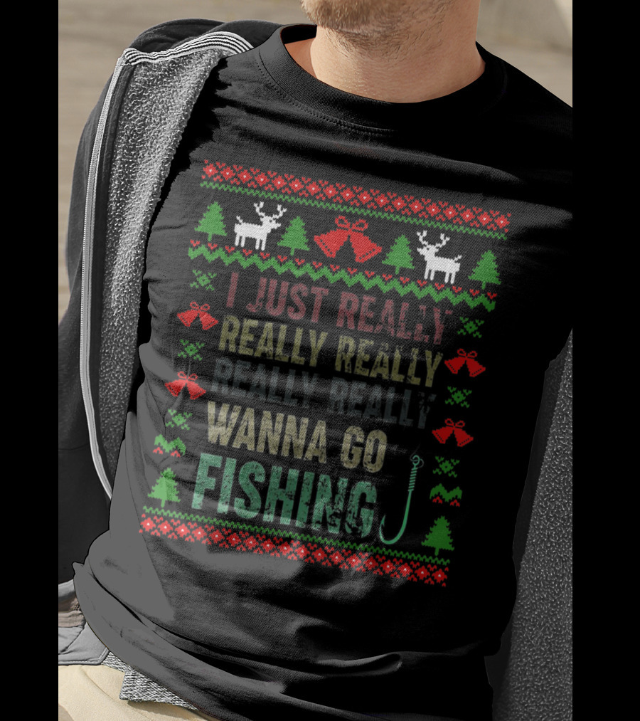 I Just Really Really Really Really Wanna Go Fishing Merry Christmas T-Shirt