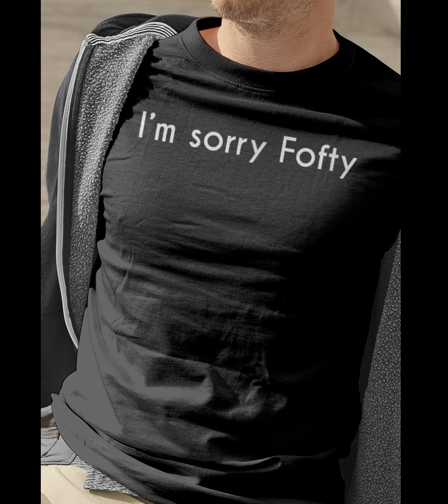 I'm Sorry Fofty Viral Transcript Apology Text T-Shirt