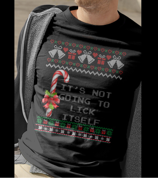 It's Not Going To Lick Itself Candy Cane Christmas Bells Ugly T-Shirt