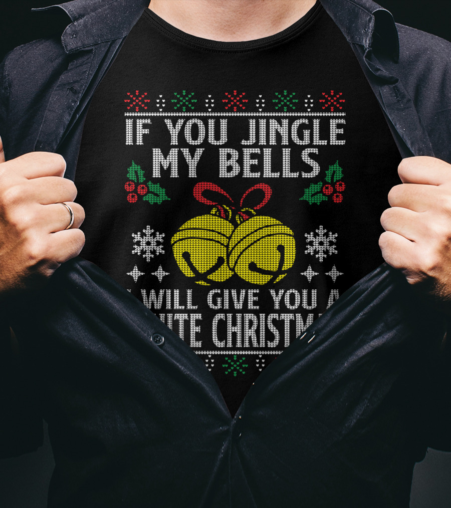 If You Jingle My Bells I Will Give You A White Christmas Snowflakes Holly Knitted T-Shirt