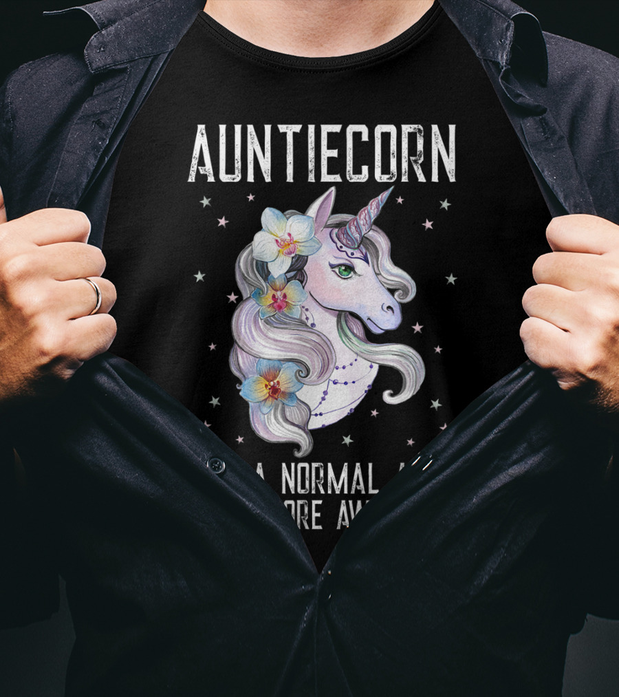 Auntiecorn Like A Normal Aunt Only More Awesome Cute Unicorn Lover T-Shirt