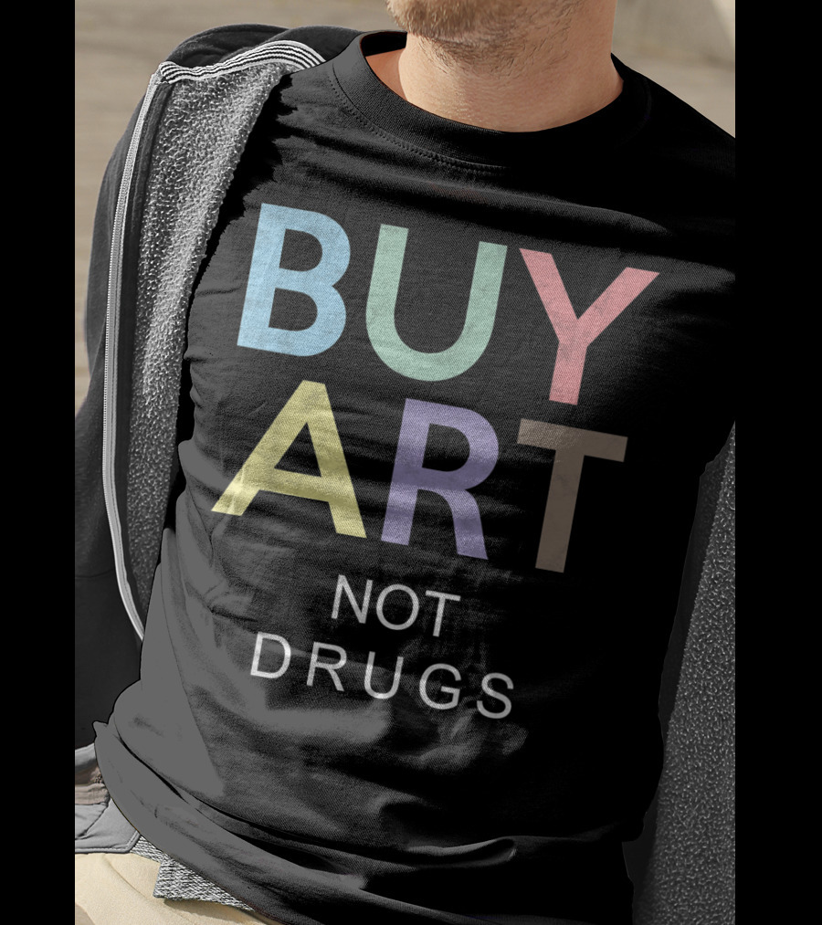 Buy Art Not Drugs Say No To Drugs Multicolor Text Message T-Shirt