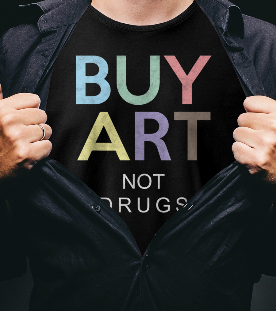 Buy Art Not Drugs Say No To Drugs Multicolor Text Message T-Shirt