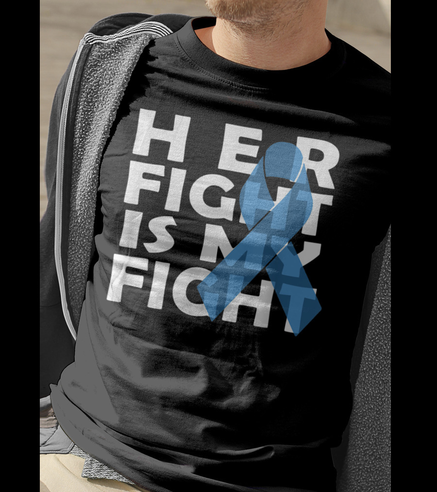 Her Fight Is My Fight Colon Cancer Awareness T-Shirt