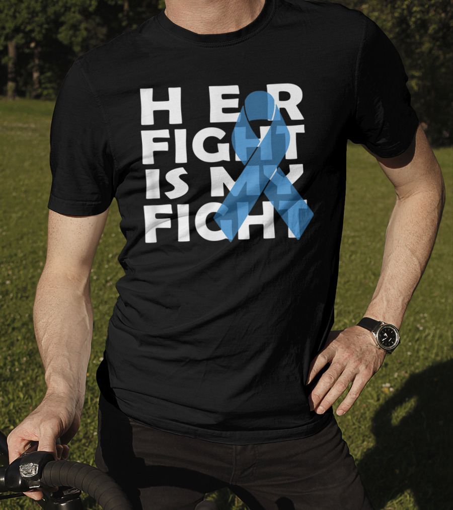 Her Fight Is My Fight Colon Cancer Awareness T-Shirt