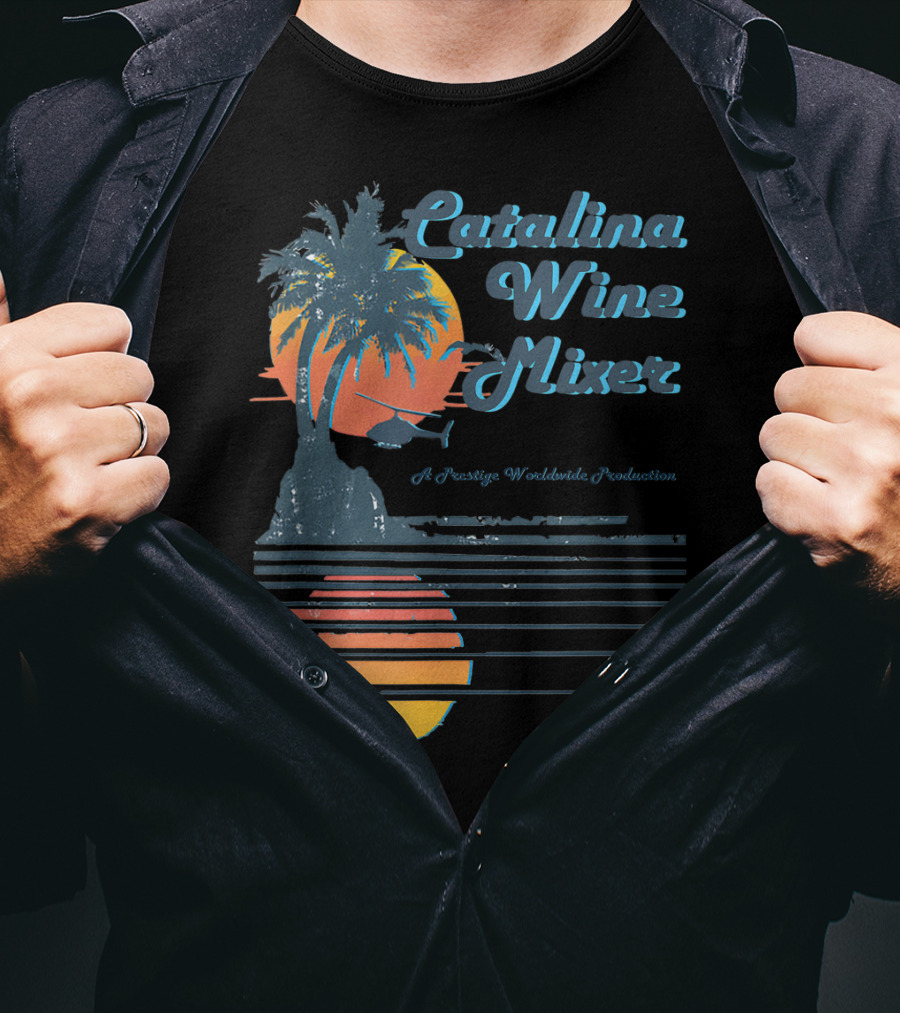 Catalina Wine Mixer A Prestige Worldwide Production T-Shirt