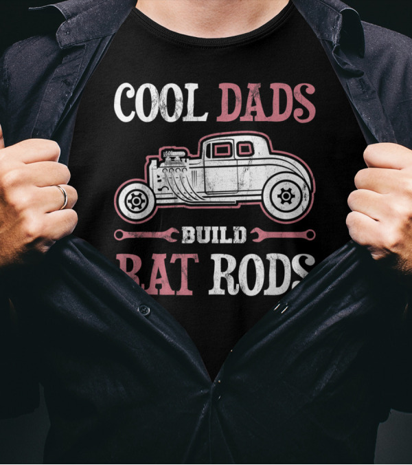 Cool Dads Build Rat Rods Vintage Hot Rod Wrench T-Shirt