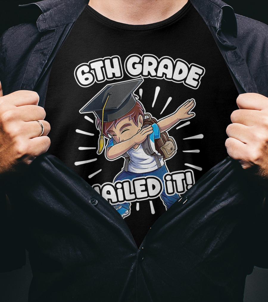 6th Grade Nailed It Dabbing Graduation Boy 6th Grade Boys Class T-Shirt