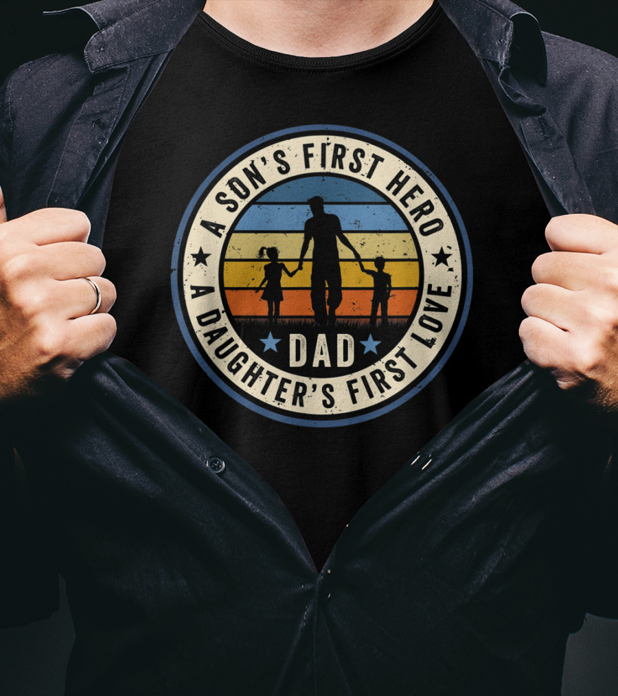 Dad A Son's First Hero A Daughter's First Love Vintage Silhouette Retro Circle T-Shirt