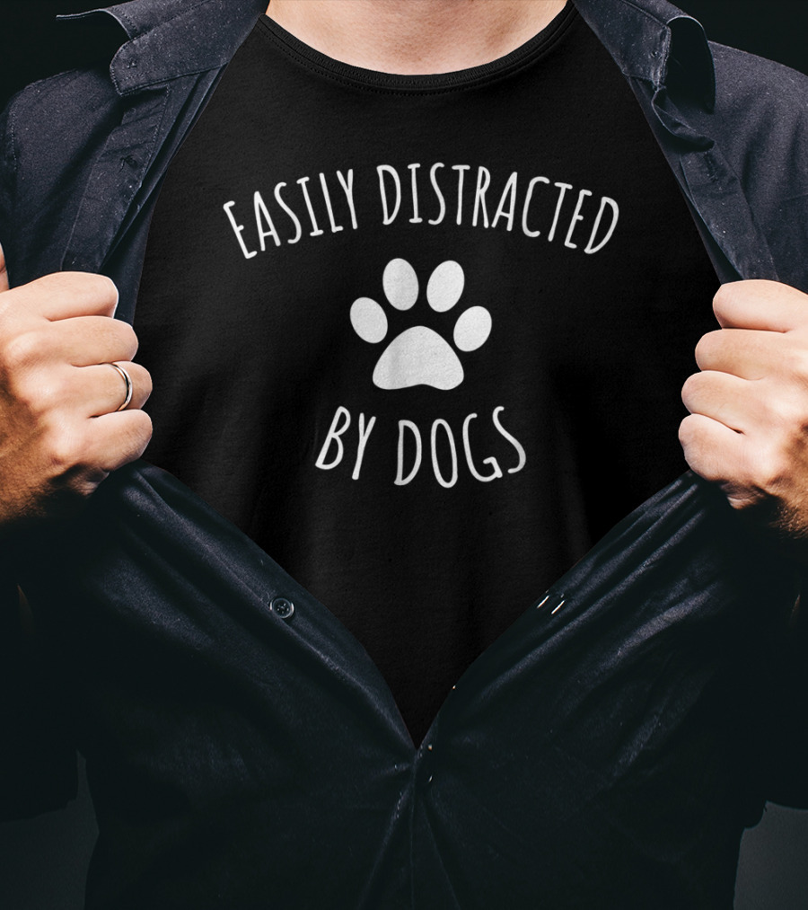 Easily Distracted By Dogs Paw Prints T-Shirt