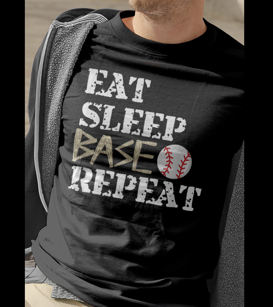 Eat Sleep Base Baseball Repeat For Fans Players T-Shirt