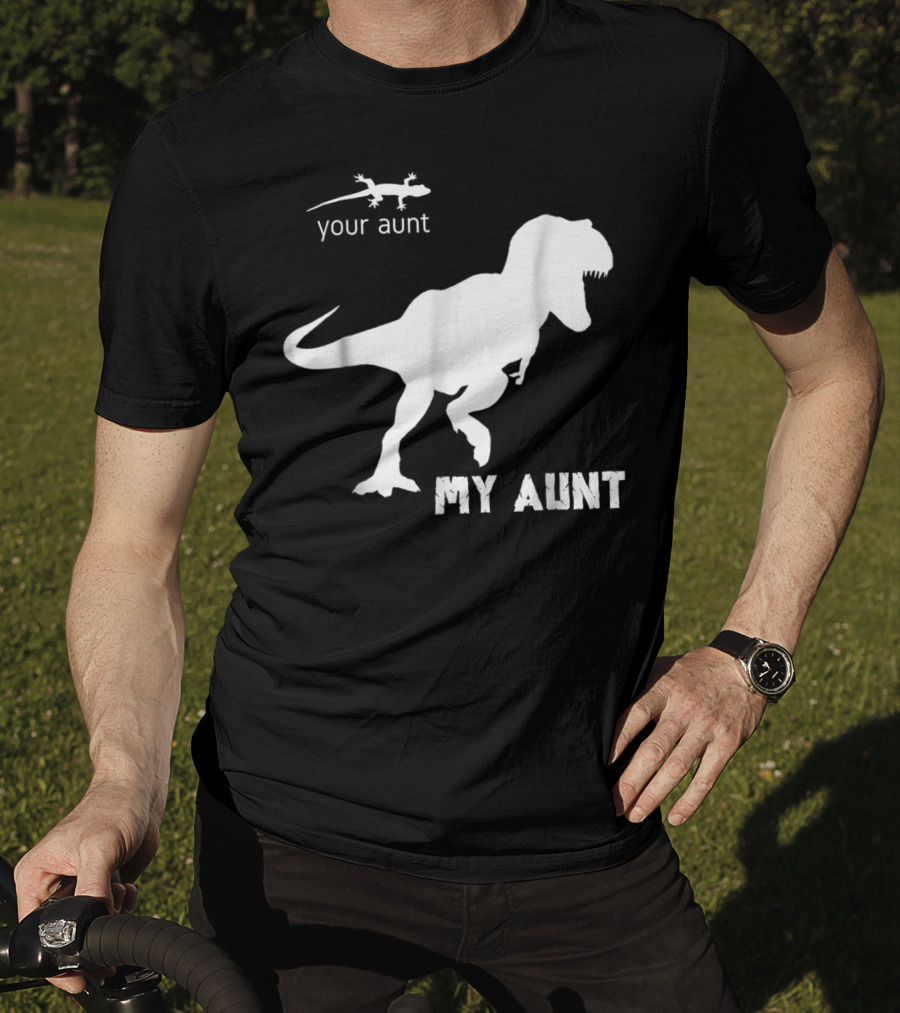 Your Aunt Lizard My Aunt Dinosaur T-Rex T-Shirt