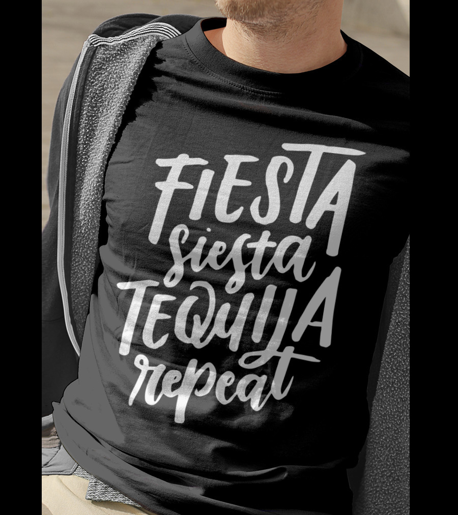Fiesta Siesta Tequila Repeat Mexican Cinco De Mayo T-Shirt