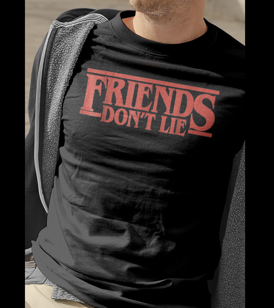 Friends Don't Lie Stranger Things Friendship Humor T-Shirt