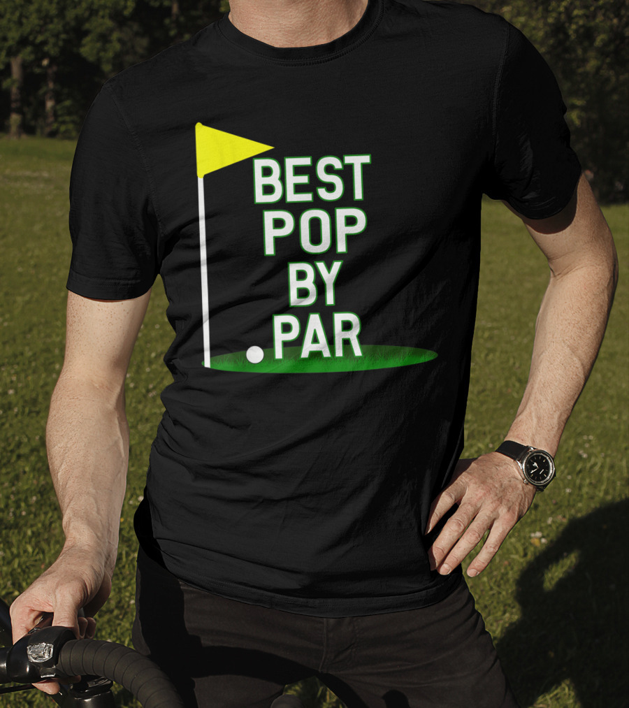 Best Pop By Par Funny Father's Day Golf Flag T-Shirt
