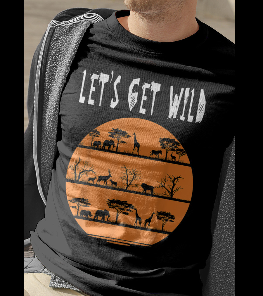 Let's Get Wild Safari Jungle Africa Animal T-Shirt