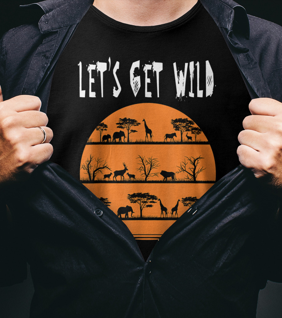 Let's Get Wild Safari Jungle Africa Animal T-Shirt